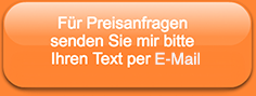 Für Preisanfragen senden Sie mir bitte Ihren Text per email